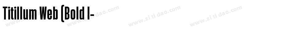 Titillum Web (Bold I字体转换
